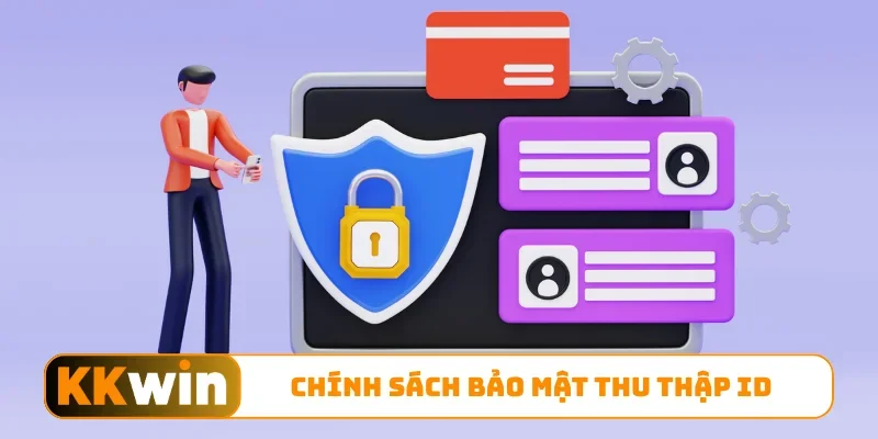 Chính sách bảo mật thu thập ID