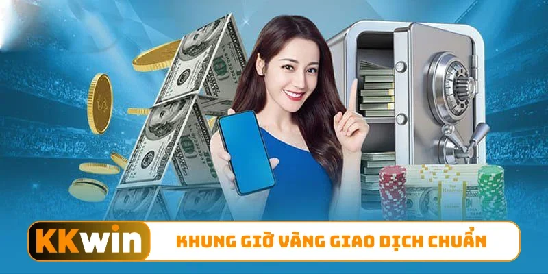 Khung giờ vàng giao dịch chuẩn
