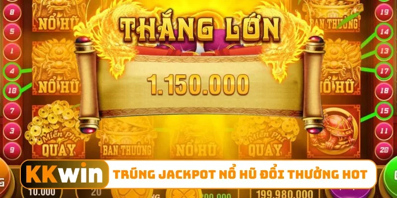 Nổ Hũ Đổi Thưởng - Săn Jackpot Nhận Tiền Thật Cực Khủng 1 Trúng Jackpot nổ hũ đổi thưởng hot