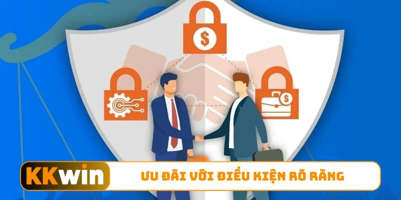 Ưu đãi với điều kiện rõ ràng