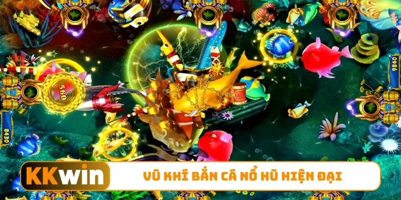Bắn Cá Nổ Hũ - Kết Hợp Đại Dương Xanh Và Quỹ Jackpot Khủng 1 Vũ khí bắn cá nổ hũ hiện đại